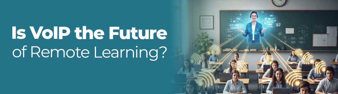 Is VoIP the Future of Remote Learning?
